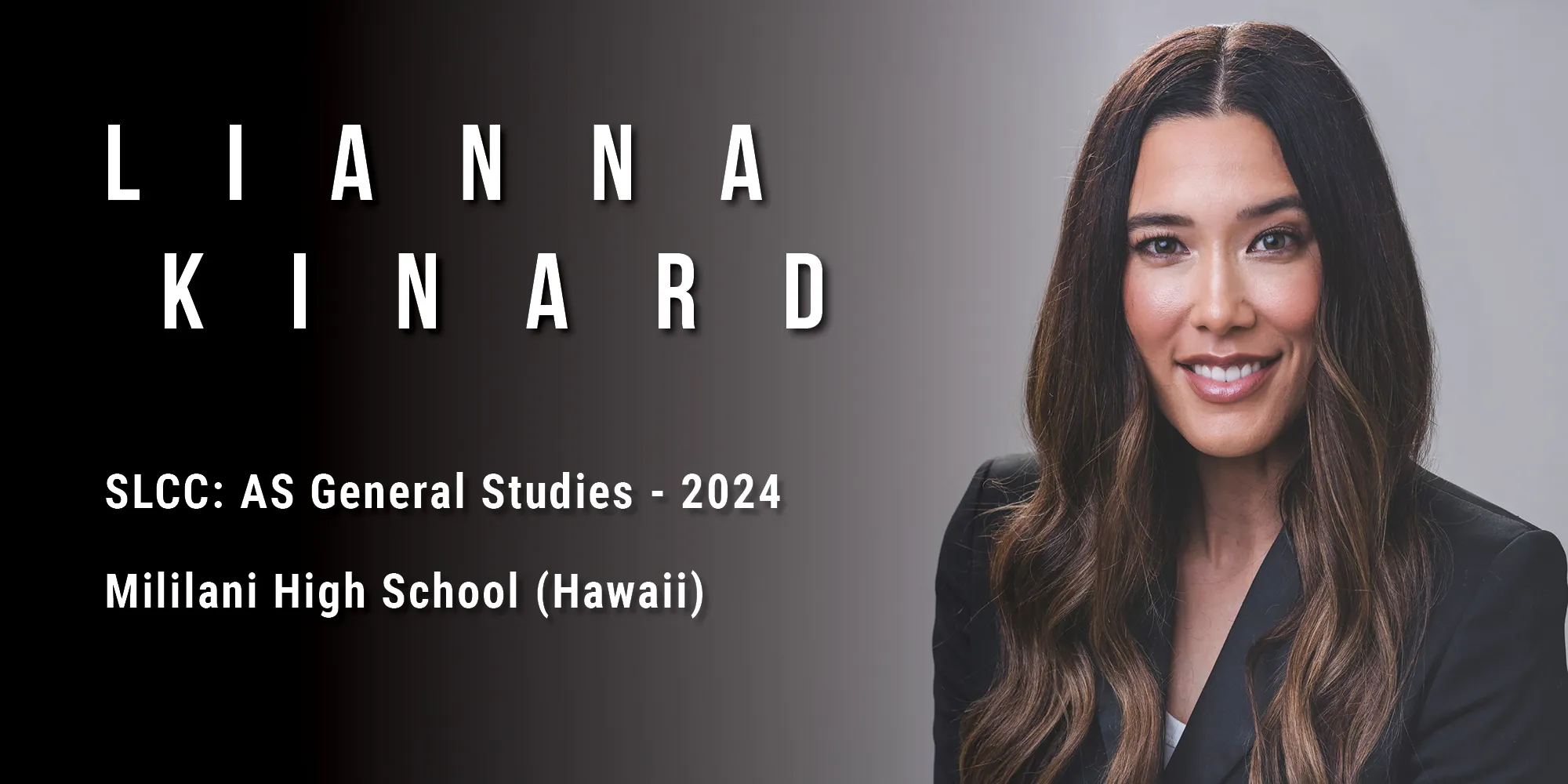 Lianna Kinard, SLCC AS General Studies in 2004, From Mililani High School (Hawaii)