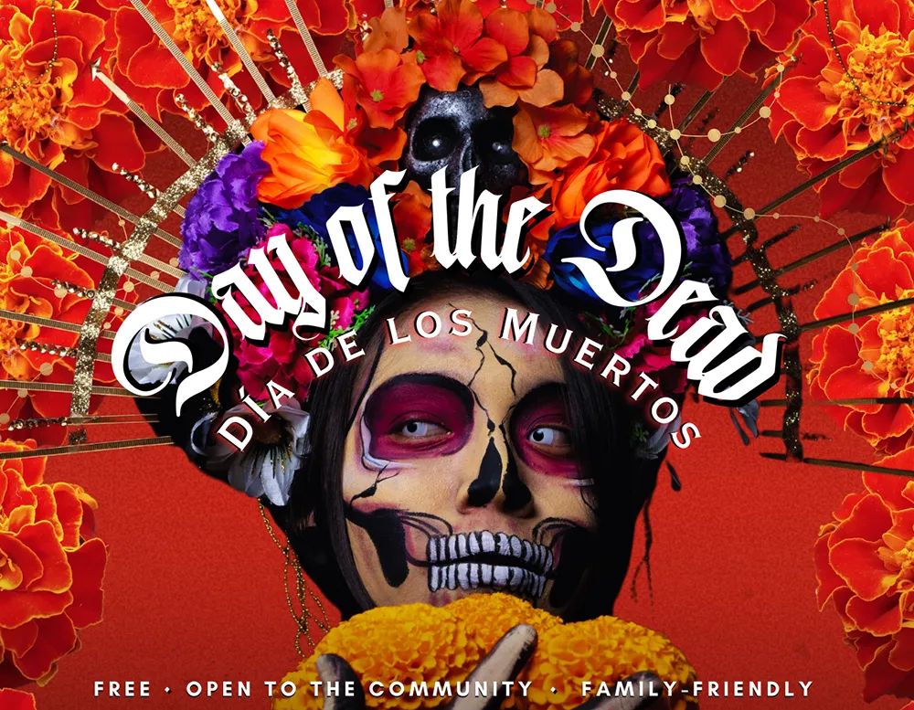 Day of the Dead: Dia de los Muertos Free, Open to the Community, Family-Friendly